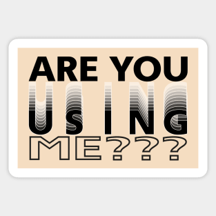 Are you using me? Sticker